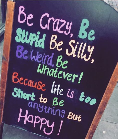 Be crazy, be stupid, be silly, be weird, be whatever! .. Be Crazy Be Silly Be Weird, Be Weird, Be Silly, Earth Angels, Be Crazy, Crazy Quotes, Earth Angel, White Hot, Going Crazy