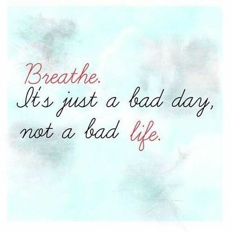 #Breathe it's a bad day not a bad life! Today has been one of those days but I will not let it get me down! Putting the boys to bed and then putting myself to bed because each day is a new chance to start over! Just A Bad Day, Children Quotes, New Beginning Quotes, Bad Life, Life Changing Quotes, Healing Words, Trendy Quotes, Magic Words, Think Positive Quotes