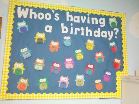 Owl themed Birthday Bulletin Board: Who's having a birthday? I would put all of the birds in a nest and put the special birds in a place of honor on the board. Birthday Display Board, Preschool Birthday Board, Birthday Board Ideas, Classroom Birthday Board, Teacher Door Decorations, Birthday Bulletin Board, Preschool Birthday, Birthday Board Classroom, Owl Theme Classroom