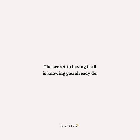 We often chase after a nebulous concept of “having it all,” accumulating possessions and chasing ambitions in the hopes of achieving happiness. But what if the secret lies in a shift of perspective? The quote “The secret to having it all is knowing you already do” emphasizes the power of gratitude. By appreciating the good things already present in our lives, from loving relationships to basic necessities, we can cultivate a sense of contentment. This doesn’t negate the pursuit of goals, ... The Secret Of Having It All Is Knowing, Chasing Happiness Quotes, Pursuit Of Happiness Quotes, Contentment Quotes, Affirmation Daily, Basic Necessities, Power Of Gratitude, Loving Relationships, Pursuit Of Happiness