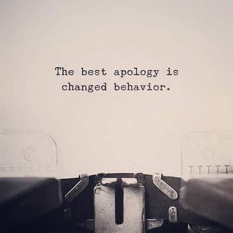 The best apology is changed behavior quotes life inspirational quotes relationship quotes quote of the day life pic The Best Apology, Create Reality, People Quotes, Sign Quotes, Some Words, Famous Quotes, Thoughts Quotes, Great Quotes, Picture Quotes