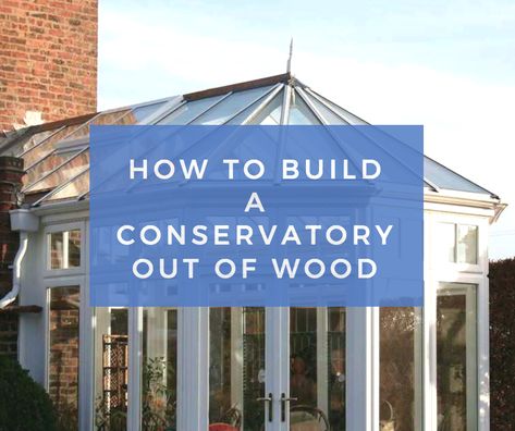 Orangeries UK are often asked the question of how to build a conservatory out of wood. So we wrote a blog post to answer the question. #blog #conservatory #wood #info #home #design #architecture How To Build A Conservatory, Roof Lantern, Creating A Blog, Roof, Lanterns, Home Improvement, Architecture, Building, Wood