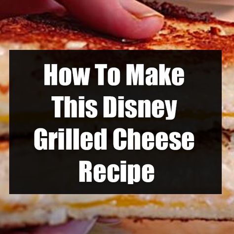 How To Make This Disney Grilled Cheese Recipe Disney Grilled Cheese, Grill Cheese, Grilled Cheese Recipe, Grilled Cheese Recipes, Cheese Recipe, Cheese Sandwich, Sandwich Recipe, Grilled Cheese Sandwich, Cheese Sandwiches