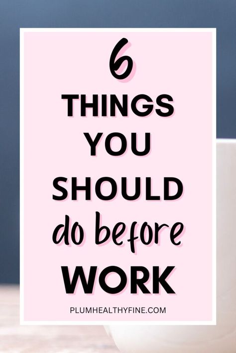 Here are 6 real important things you should do before work to start your mornings and your days right and bright. Work Day Routine, Habits Routine, Morning Tips, Best Workout Videos, Energy Tips, Life Changing Habits, Morning Pages, Wellness Resources, Morning Morning