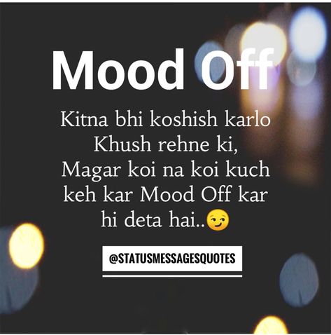 Best Sad Status Messages Quotes - Pictures Shayari Mood Off. Quotes In Hindi, Mood Off Quotes Ever In Hindi, Mood Off, Off Quotes, Mood Off Quotes, Hindi And English, Quotes Shayari, Messages Quotes, Status In Hindi