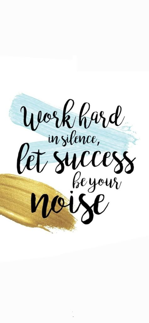 Motivational Quotes For Success Positivity Work Hard, Work In Silence Quotes, Work Hard Quotes Women, In Silence Quotes, Let Success Be Your Noise, Office Motivational Quotes, Motivational Quotes For Success Positivity, Work In Silence, Positive Quotes Wallpaper