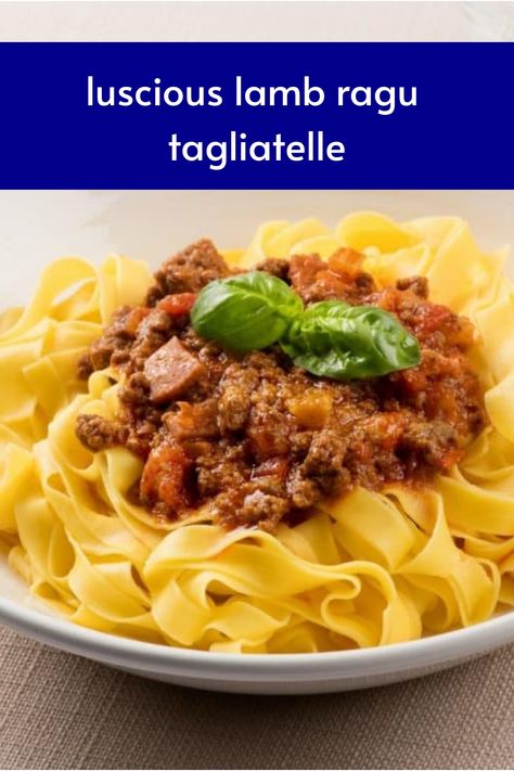 Luscious Lamb Ragu Tagliatelle Ragu Pappardelle, Lamb Ragu Recipe, Lamb Mince Recipes, Ground Lamb Recipes, Lamb Pasta, Minced Lamb, Lamb Ragu, Ragu Sauce, Slow Cooker Lamb