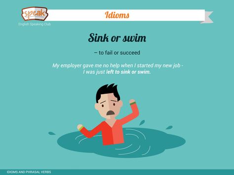 If you are left to sink or swim, you are given no help so that you succeed or fail completely by your own efforts. 🤔 Phrasal Verb, English Expressions, Sink Or Swim, Idioms And Phrases, Conversational English, Improve Your English, English Idioms, Spanish English, Sink Design