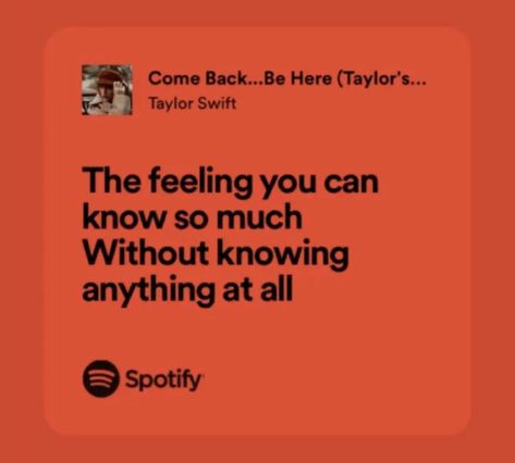 come back…be here - taylor swift lyrics Come Back Be Here Aesthetic, Come Back Be Here, Taylor Swift Lyric Quotes, Taylor Swift Song Lyrics, Taylor Lyrics, Swift Lyrics, Spotify Lyrics, Taylor Swift Songs, Taylor Swift Lyrics