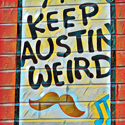 Keepin' It Weird in Austin Keep Austin Weird Art, Phoebe Aesthetic, Keep Austin Weird, Austin Travel, Austin Art, Michael Roberts, Stay Weird, Middle Name, Weird Art