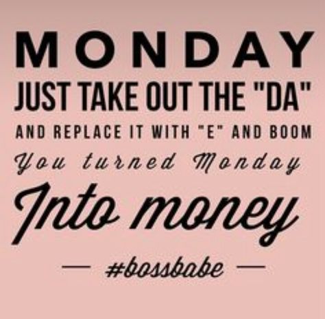 Money Monday, Quotes Nature, Monday Motivation Quotes, Weekday Quotes, Boss Lady Quotes, Boss Babe Quotes, Babe Quotes, Monday Quotes, Boss Life