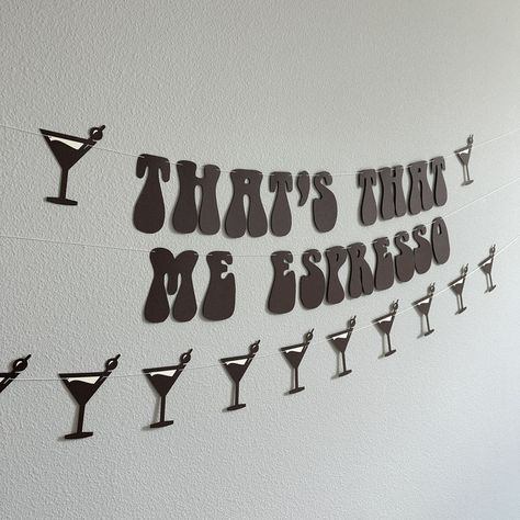 ☕🍸 Get the party started with our espresso martini-themed "That's That Me Espresso" banner! Perfect for adding a chic and caffeinated twist to your celebration. Let the stylish design and clever wordplay set the mood for a night of fun, flavor, and fabulous drinks. Cheers to good times and great espresso martinis! 🎉✨ #EspressoMartini #PartyDecor #ThatsThatMeEspresso #ChicCelebration Birthday Martini, 28th Birthday Ideas, Martini Party, Themed Bachelorette Party, Espresso Martinis, 21st Bday Ideas, Simple Birthday Decorations, Bday Party Theme, 31st Birthday