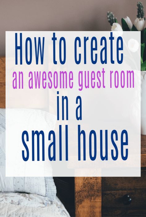 How to create an amazing guest room in a small house #smallhouse #tinyhouse #guestroom #guestbedroom #smallhome Small Cozy Guest Bedroom, Small Guest Room Storage Ideas, Guest Room Refresh, Guest Bedroom For Grandkids, Guest Room Touches, Setting Up A Guest Bedroom, Guest Bedroom Ideas Small Spare Room, Office To Bedroom Conversion, No Guest Room Solutions