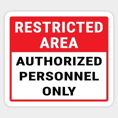 Authorized Personnel Only Sign Authorized Personnel Only Signage, Restricted Area, Alien Halloween, Safety Posters, Comfort Quotes, School Signs, Cover Book, Book Ideas, Transparent Stickers