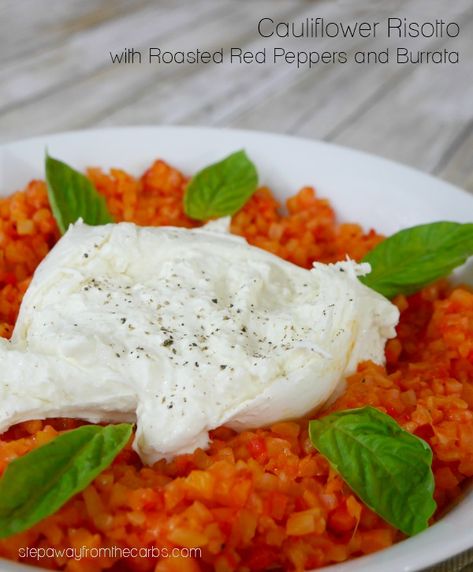 Cauliflower Risotto with Roasted Red Peppers and Burrata - a fantastic low carb, keto, LCHF and vegetarian recipe! Burrata Recipe, Ketosis Recipes, Cauliflower Risotto, Vegan Keto Recipes, Best Low Carb Recipes, Low Carb Side Dishes, Keto Side Dishes, Vegetarian Keto, Low Carb Vegetarian