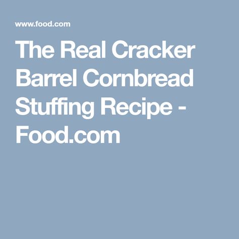 The Real Cracker Barrel Cornbread Stuffing Recipe  - Food.com Cracker Barrel Cornbread, Grilled Stuffed Chicken, Burrito Recipe Chicken, Cornbread Stuffing Recipes, Cornbread Stuffing, Mustard Recipe, Souffle Dish, Corn Muffins, Chicken Burritos