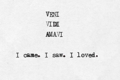 I cam I saw I loved Wörter Tattoos, Latin Mottos, Behind Blue Eyes, Word Up, Wonderful Words, Pretty Words, Typewriter, The Words, Beautiful Words