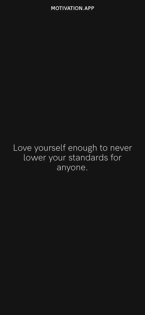 Dont Lower Yourself Quotes, Do Not Lower Your Standards Quotes, Never Lower Your Standards, My Standards Are High, Never Lower Your Standards Quotes, Dont Lower Your Standards Quotes, Quotes About High Standards, Standards For Yourself, Raise Your Standards Quotes