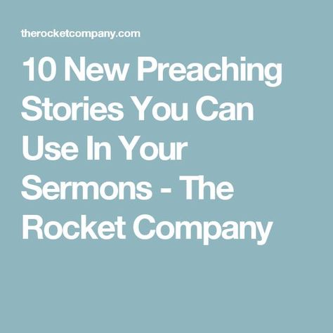 10 New Preaching Stories You Can Use In Your Sermons - The Rocket Company Bible Preaching, Sermon Illustrations, Childrens Sermons, Sunday Sermons, Christian Stories, Illustration Story, Lord And Savior, Bible Lessons, Great Stories