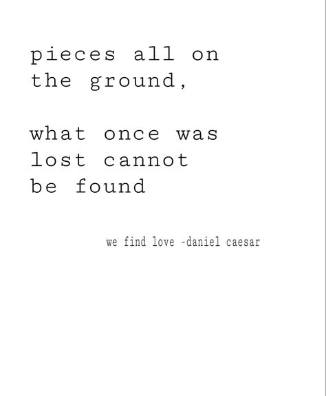 we find love by daniel caesar quote Daniel Caesar Quotes, Daniel Caesar Lyrics, Caesar Quotes, We Found Love, Daniel Caesar, Best Quotes From Books, Me Too Lyrics, Shadow Work, Music Print