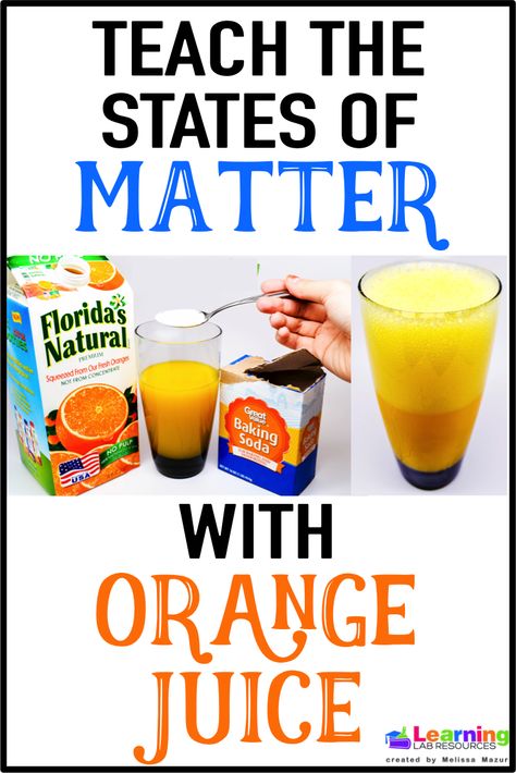 Teach about the states of matter (solids, liquids, gases) by making "orange soda" with orange juice and baking soda. Solids Liquids Gases, Matter Experiments, Matter Activities, Second Grade Science, Properties Of Matter, Matter Science, 4th Grade Science, 5th Grade Science, States Of Matter