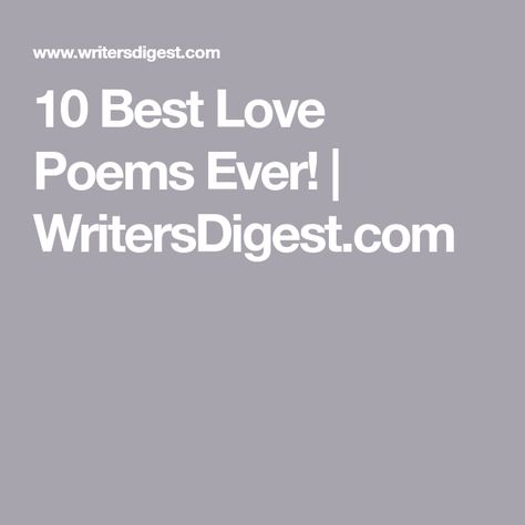 10 Best Love Poems Ever! | WritersDigest.com Great Love Poems, Sonnet 116, Wendy Cope, Best Love Poems, Carol Ann Duffy, Poetic Forms, Teenage Years, Best Love, Love Poems