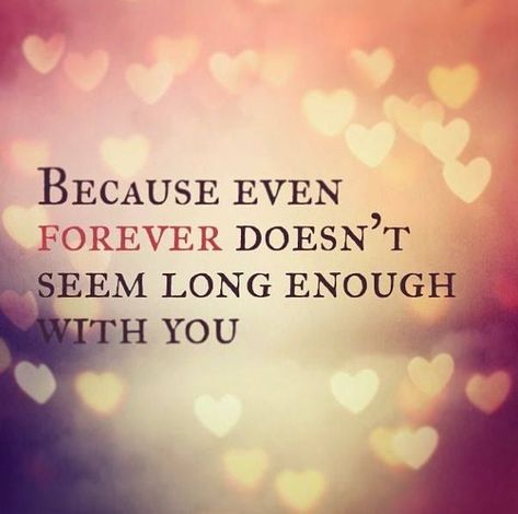 Forever doesn't seem long enough with you love love quotes forever love sayings love quotes for her love quotes for him love pic love image quotes Good Night Love Sms, Enough Quotes, You And Me Quotes, Romantic Good Night Messages, Anniversary Quotes For Him, Signs Of True Love, Great Love Quotes, Always Love You Quotes, Enough Is Enough Quotes