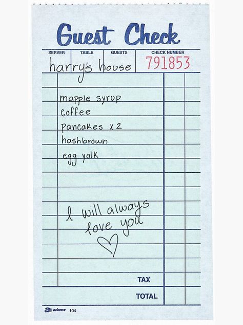 Harry Styles Guest Check, Harry Styles Receipt Poster, Harrys House Receipt, Harrys House Stickers Printable, Harry Styles Quotes Poster, Harry Styles Receipt, Keep Driving Tattoo, Harry’s House, Bags Tattoo