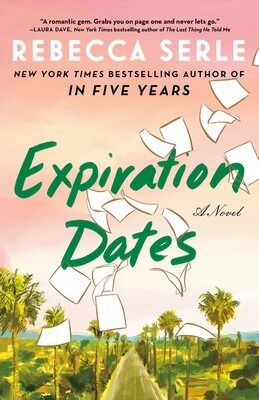 Expiration Dates Rebecca Serle, Feel Good Books, Famous In Love, Expiration Date, Upcoming Books, Book Release, A Novel, Fiction Books, Romance Books