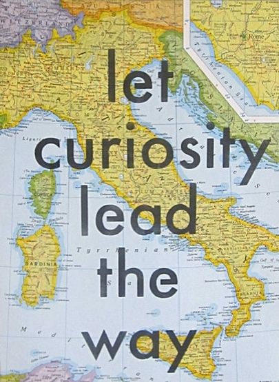 Let curiosity lead the way to your next adventure. Geography Quotes, Curiosity Quotes, Trip Italy, Adventure Print, World Quotes, Print Map, Italy Map, Italy Trip, Lead The Way