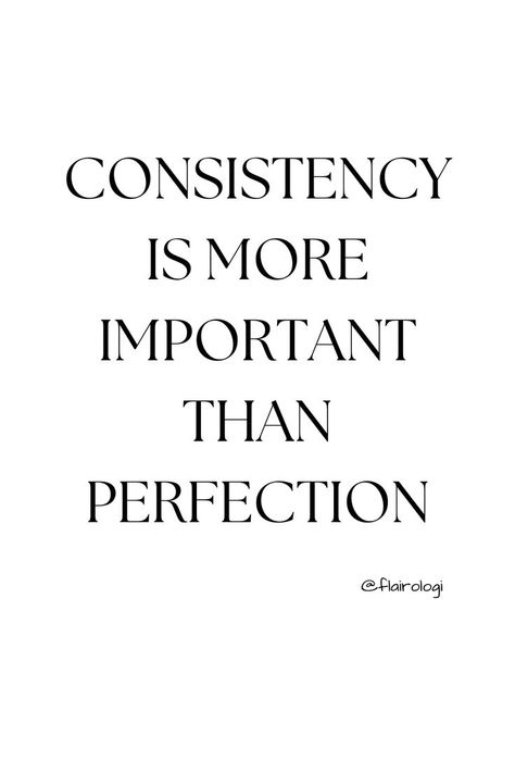 consistency quote - flairologi Consistency Is More Important, Consistency Quotes, Vision Planner, Perspective Quotes, Success Mantra, Womens Wellness, May 22, Setting Goals, Goal Setting