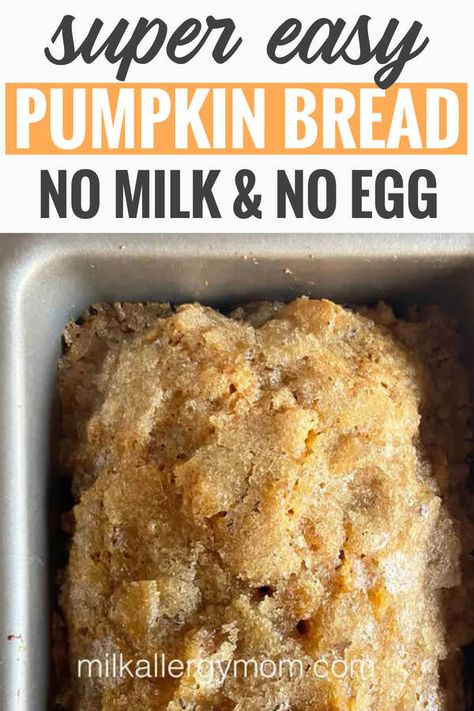 Perfect Pumpkin Bread No Milk No Egg EASY | Milk Allergy Mom Baking Without Eggs And Milk, Allergy Friendly Bread, Egg And Milk Free Breakfast, Dairy Egg And Soy Free Recipes, Gluten Dairy Egg Free Breakfast, Dairy Egg Nut Free Recipes, Dairy Free And Egg Free Recipes, Allergy Friendly Recipes For Kids, Breakfast Ideas No Dairy