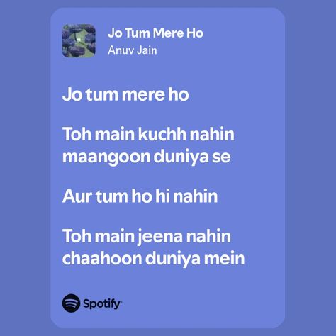 Jo Tum Mere Ho Anuv Jain Spotify, Jo Tum Mere Ho Anuv Jain Lyrics, Bollywood Songs Lyrics, Anuv Jain, Bday Quotes, Relaxing Songs, Song Words, Anime Wallpaper Phone, Feel Good Quotes