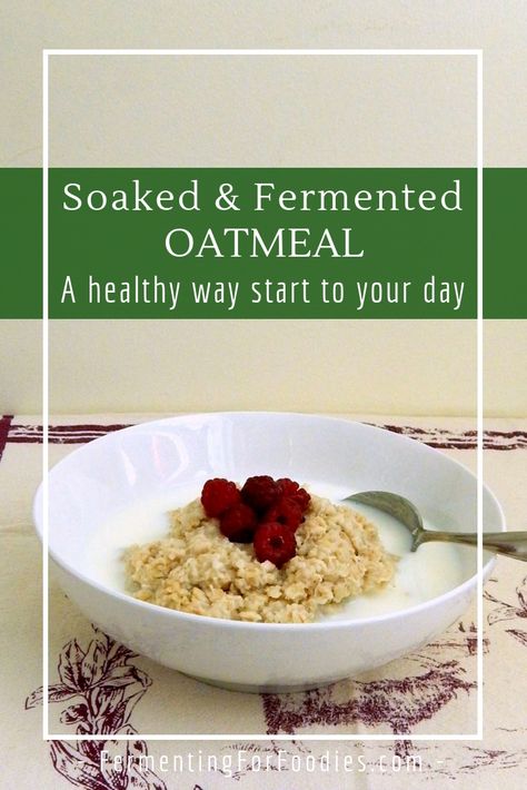 Fermented Oatmeal, Soaked Oatmeal, Soaking Grains, Crochet Tips And Tricks, Weston Price, Wholesome Breakfast, Oat Recipes, Oatmeal Toppings, Feeling Sluggish