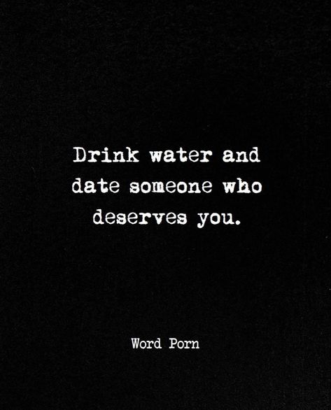 Date Someone Who Quotes, Date Someone Who, Drinking Water, Self Love, Me Quotes, Cards Against Humanity, Drinks, Human, Quotes