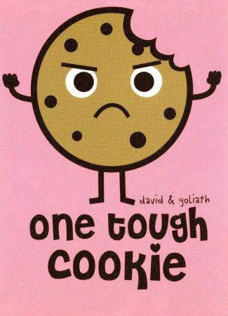 tough | It was a tough year, but I made it !!!But not everyone is as lucky as ... No Limit Records, One Tough Cookie, Cookie Quotes, David And Goliath, Tough Cookie, Motivational Prints, Get Well Cards, Tough Times, Typography Prints