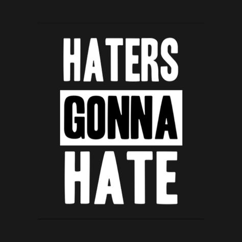 Dear Haters, Reality Creation, Quotes About Haters, Fake Friend Quotes, Haters Gonna Hate, Positive Energy Quotes, Dope Quotes, Best Friend Quotes, Just Smile