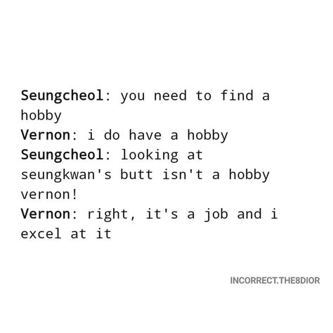 Seventeen Incorrect Quotes, Svt Quotes, Svt Ships, Seventeen Funny, Hoshi Woozi, Dk Seungkwan, Scoups Jeonghan Joshua, Seungkwan Vernon, Joshua Jun