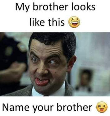 My brother looks like - Funny Sibling Memes #funny #funnymemes #family #siblings #lol #memes #memesdaily #sister #brother Sister Meme, Funny Sister Memes, Funny Brother And Sister Memes, Brother Memes, Brother And Sister Memes, Funny Sister Memes Sibling, Memes Sisters Sibling, Funny Sibling Memes So True, Funny Happy Birthday Song