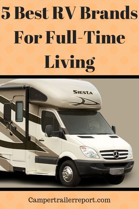 5 Best RV Brand For Full-Time Living Rv Models, Motorhome Living, Rv Winterizing, Rv Camping Checklist, Rv Homes, Travel Trailer Remodel, Rv Living Full Time, Rv Lifestyle, Camper Living