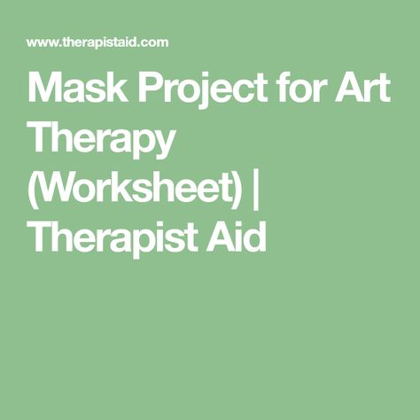 Mask Project for Art Therapy (Worksheet) | Therapist Aid Personality Mask Project Psychology, Drama Therapy, Mask Project, Therapy Questions, Art Therapy Projects, Wellness Resources, Activities For Teens, Art Therapy Activities, Therapy Worksheets