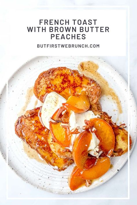 French Toast Toppings, Peach French Toast, French Toast Brunch, Sourdough French Toast, Fluffy French Toast, Caramelized Peaches, Homemade French Toast, Great Breakfast Ideas, Brioche French Toast