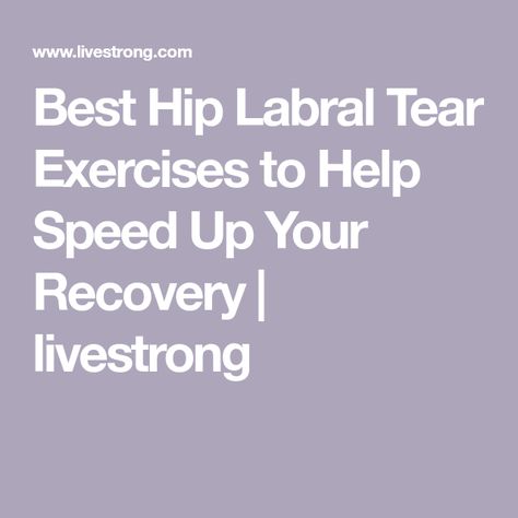 Labrum Tear Hip Recovery, Labral Tear Hip Surgery Recovery, Torn Labrum Hip Exercises, Labral Tear Hip Exercises, Labrum Tear Hip, Hip Labral Tear, Surgery Prep, Hip Surgery Recovery, Torn Labrum