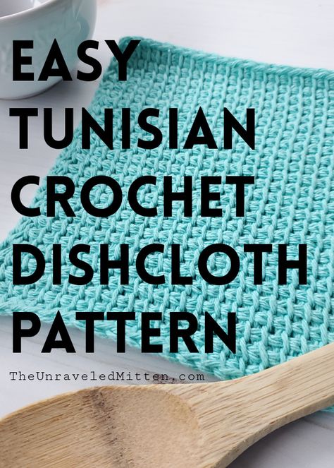 Simple Tunisian Crochet Dishcloth Pattern - The Unraveled Mitten Bathroom Crochet, Tunisian Crochet Free, Crochet Dishcloth Pattern, Crochet Washcloth Free, Crochet Dish Towels, Dishcloth Patterns Free, Crochet Washcloth Pattern, Quick Crochet Projects, Tunisian Crochet Pattern