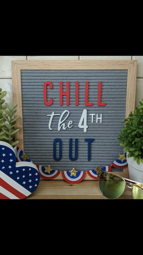 4rh Of July Party, Chill The 4th Out, Fourth Of July Party Ideas Games, Memorial Day Chalkboard Ideas, Memorial Day Party Decorations, 4th Of July Message Board Quotes, Memorial Day Letter Board, 4th Of July Letterboard Quotes, 4th Of July Letterboard