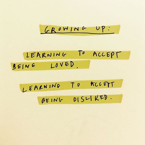 Growing up: Learning to accept being loved, learning to accept being disliked. Brave Quotes, Inspirational And Motivational Quotes, Piece Of Paper, Happy Words, Amazing Quotes, Some Words, Pretty Words, Note To Self, Inspiring Quotes