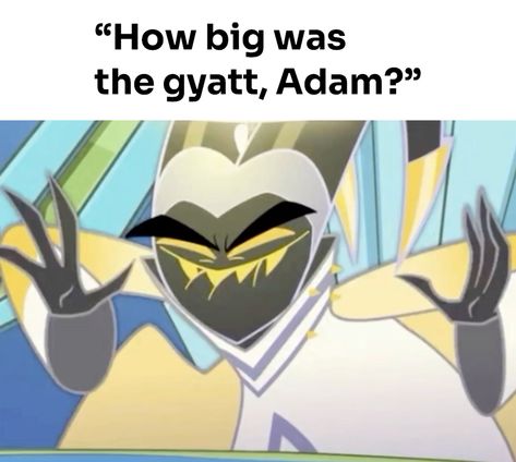 #hazbin #funny #meme #adamhazbinhotel #hazbinhotel #gyatt #howbigwasthegyatt #brainrot Hazbin Hotel Live Action, Lute And Adam Matching Pfp Hazbin Hotel, Adam Icon Hazbin Hotel, Adam Hazbin Hotel Pfp, Adam Meme, Adam And Lute, Adam Hazbin Hotel, Do I Like Him, Boss Wallpaper