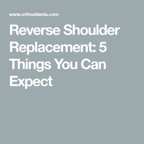 Reverse Shoulder Replacement: 5 Things You Can Expect Reverse Shoulder Replacement Surgery, Shoulder Replacement Surgery Recovery, Reverse Shoulder Replacement, Shoulder Surgery Recovery, Shoulder Replacement Surgery, Strengthen Shoulders, Shoulder Surgery, Knee Surgery, Surgery Recovery