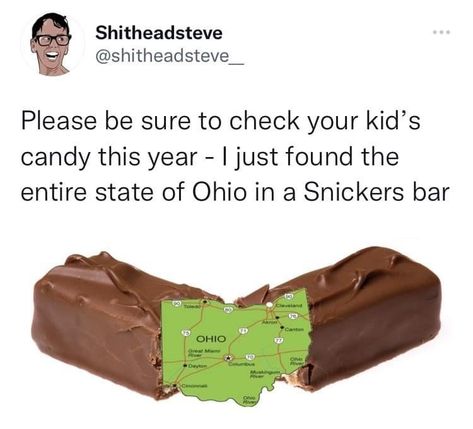 Ohio Memes Funny Hilarious, Ohio Memes Funny, Ohio Funny, Ohio Memes, Memes Funny Hilarious, Snickers Bar, Canton Ohio, Kids Candy, Memes Funny