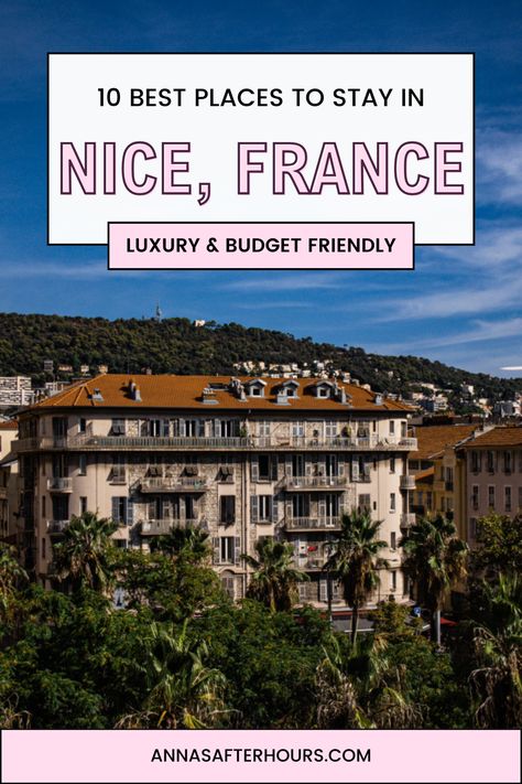 10 best places to stay in Nice, France - Luxury & budget friendly options Nice France Airbnb, French Honeymoon, Nice France Hotels, Nice Hotel, Stay In A Castle, Antibes France, Seaside Hotel, Annecy France, France Travel Guide